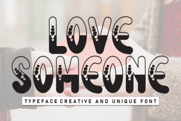 Love Someone Font: Whimsical Display Type for Crafters